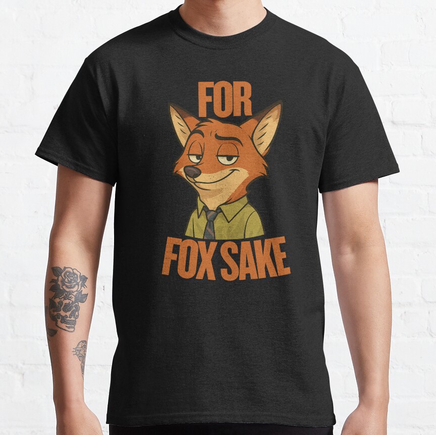 For Fox Sake Nick Wilde Inspired Zootopia Shirt T-Shirt - Image 7