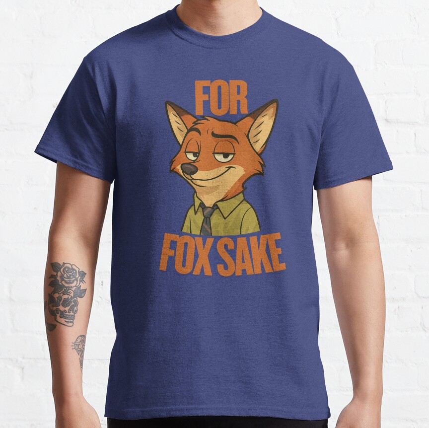 For Fox Sake Nick Wilde Inspired Zootopia Shirt T-Shirt - Image 4