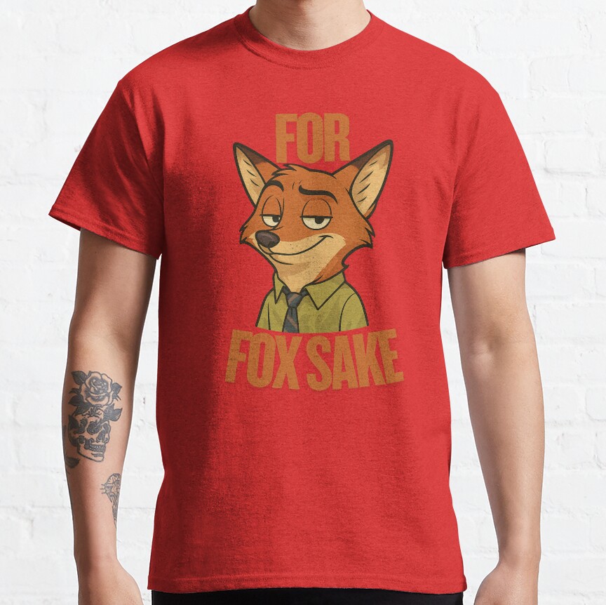 For Fox Sake Nick Wilde Inspired Zootopia Shirt T-Shirt - Image 5