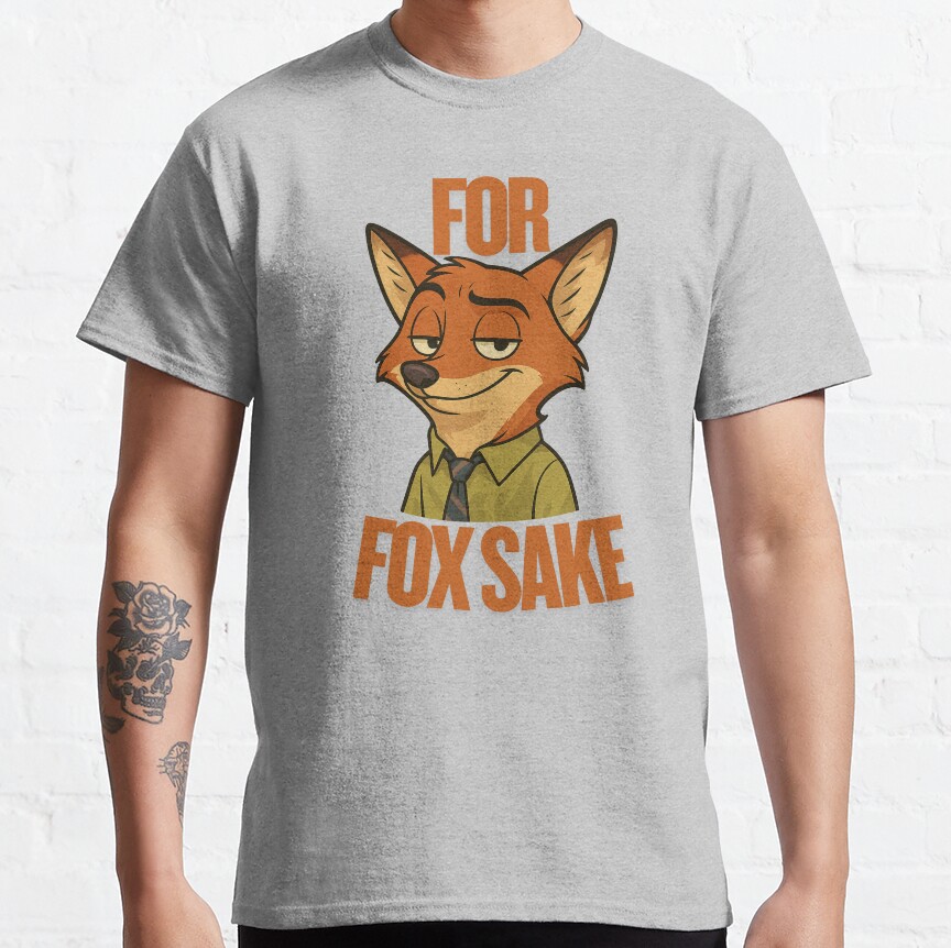 For Fox Sake Nick Wilde Inspired Zootopia Shirt T-Shirt - Image 2